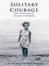 Solitary Courage (eBook): Mona Winberg and the Triumph over Disability
